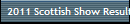 2011 Scottish Show Results