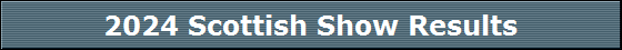 2024 Scottish Show Results