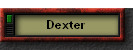 Dexter