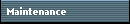 Maintenance