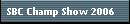 SBC Champ Show 2006