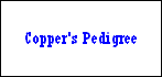 Copper's Pedigree