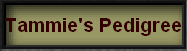 Tammie's Pedigree